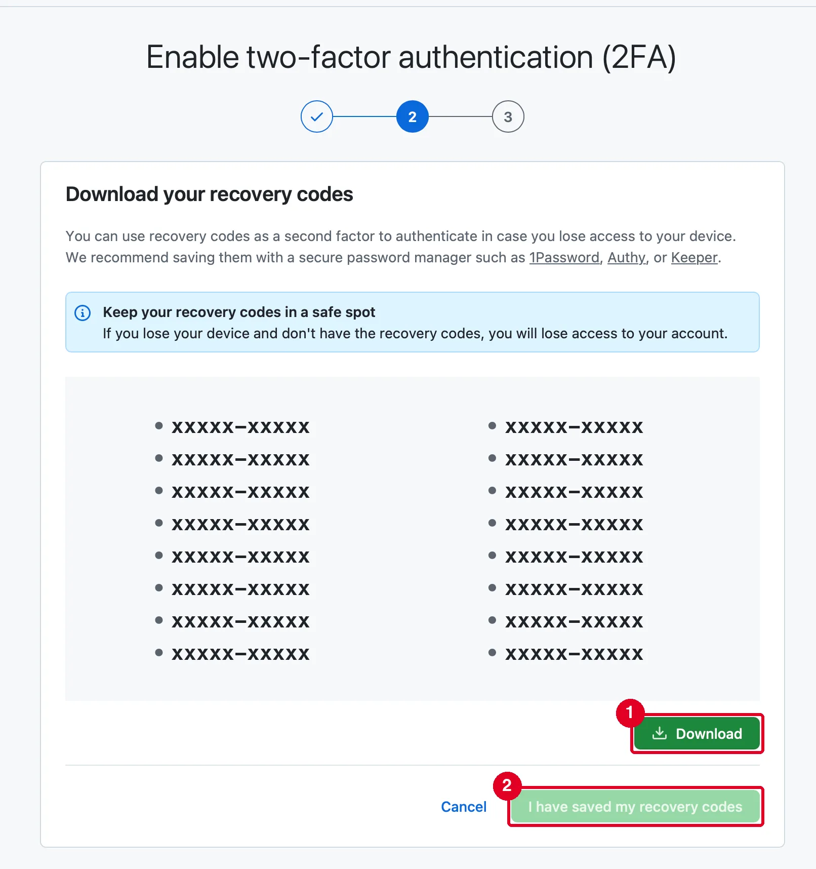リカバリコードの画面。①の Download でコードを保存し、②の I have saved my recovery codes で 2FA を有効にする リカバリコードの画面。①の Download でコードを保存し、②の I have saved my recovery codes で 2FA を有効にする